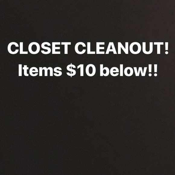BIG CLOSET CLOSEOUT SALE! 10 dollars and below